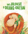 Livre « Une jalousie d’orang-outant »